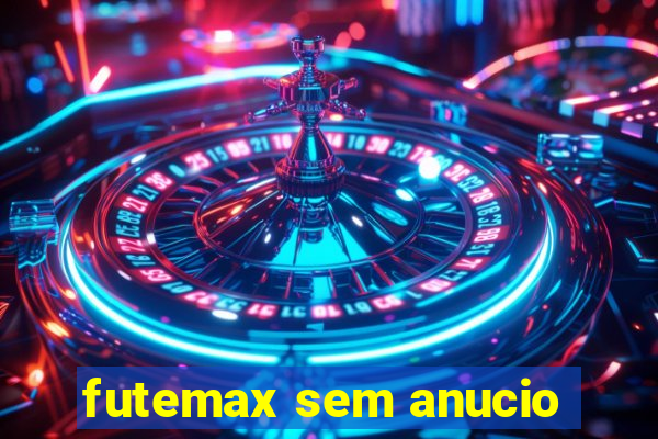 futemax sem anucio